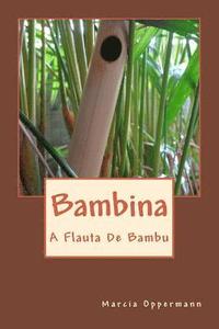 Bambina: A Flauta De Bambu