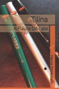 Tilina: A Flauta de Lata