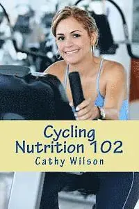 Cathy Wilson - Cycling Nutrition 102: Fast Weight Loss, Häftad. Tillgänglighet: Lägg i varukorg