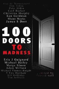 Shaun Meeks, David Nell - 100 Doors To Madness: One hundred of the very best tales of short form terror by modern authors of the macabre., Häftad. Tillgänglighet: Lägg i varukorg