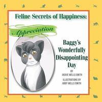 Jackie Wells Smith - Feline Secrets of Happiness: Appreciation: Baggy's Wonderfully Disappointing Day, Häftad. Tillgänglighet: Lägg i varukorg