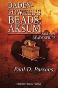 Baden-Powell's Beads: Aksum: book three: Beads Series