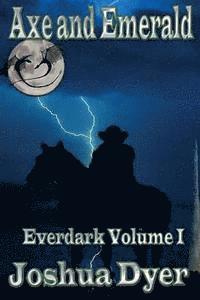 Joshua Dyer - Axe and Emerald: Everdark Volume 1, Häftad. Tillgänglighet: Lägg i varukorg