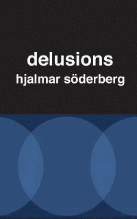 Hjalmar Soderberg - Delusions, Häftad. Tillgänglighet: Lägg i varukorg
