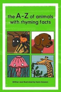 Kevin Dawson - The A-Z of animals with rhyming facts, Häftad. Tillgänglighet: Lägg i varukorg
