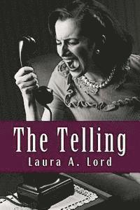 Laura a. Lord - The Telling, Häftad. Tillgänglighet: Lägg i varukorg