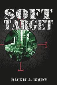 Rachel a. Brune - Soft Target, Häftad