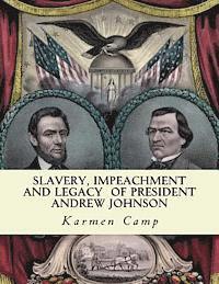 E. Ross, Karmen Camp - Slavery, Impeachment and Legacy of President Andrew Johnson, Häftad. Tillgänglighet: Lägg i varukorg