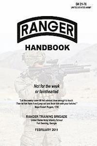 Ranger Training Brigade, United States Army - Ranger Handbook: Not for the Weak or Fainthearted - SH 21-76, Häftad