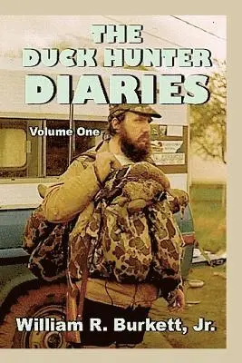 William R Burkett Jr - Duck Hunter Diaries, Häftad. Tillgänglighet: Lägg i varukorg