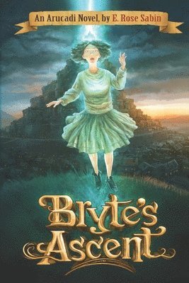 E. Rose Sabin - Bryte's Ascent: An Arucadi Novel, Häftad. Tillgänglighet: Lägg i varukorg