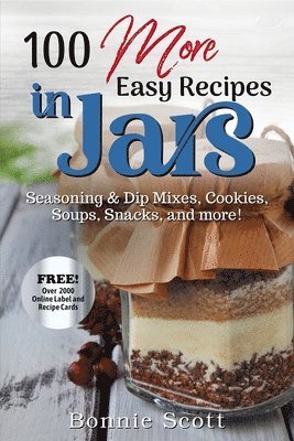 Bonnie Scott - 100 More Easy Recipes In Jars, Häftad. Tillgänglighet: Lägg i varukorg