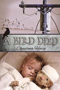 Chautona Havig - A Bird Died, Häftad. Tillgänglighet: Lägg i varukorg