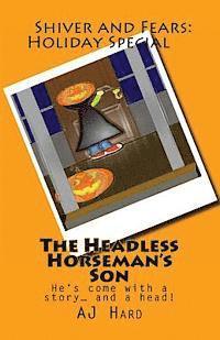 Aj Hard, Anthony Hayward - The Headless Horseman's Son: He's come with a story... and a head!, Häftad. Tillgänglighet: Lägg i varukorg