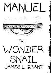 James L. Grant - Manuel The Wonder Snail, Häftad. Tillgänglighet: Lägg i varukorg