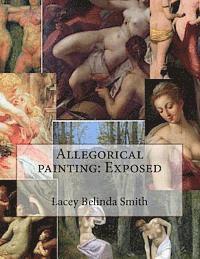 Lacey Belinda Smith - Allegorical painting: Exposed, Häftad
