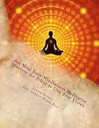 Jessie Bowen - Zen Mind-Body Mindfulness Meditation: Discover The Power To Live Your Vision, Häftad. Tillgänglighet: Lägg i varukorg