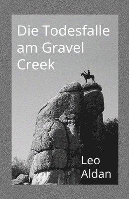 Leo Aldan - Todesfalle am Gravel Creek, Häftad