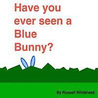 Russell Whitehead - Have You Ever Seen A Blue Bunny?, Häftad. Tillgänglighet: Lägg i varukorg