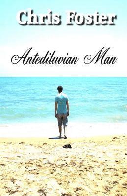 Chris Foster - Antediluvian Man, Häftad