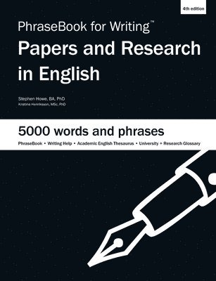 Stephen Howe, Kristina Henriksson - Phrasebook for Writing Papers and Research in English, Häftad