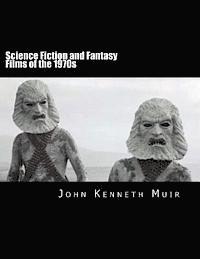 John Kenneth Muir - Science Fiction and Fantasy Films of the 1970s, Häftad