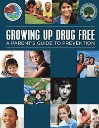 U. S. Department of Justice, Drug Enforcement Administration - Growing Up Drug Free: A Parent's Guide to Prevention, Häftad. Tillgänglighet: Lägg i varukorg
