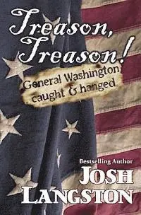 Josh Langston - Treason, Treason!, Häftad. Tillgänglighet: Lägg i varukorg
