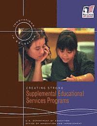 Office of Innovation and Improvement, U. S. Department of Education - Creating Strong Supplemental Educational Services Programs, Häftad. Tillgänglighet: Lägg i varukorg