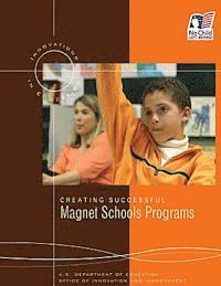 Office of Innovation and Improvement, U. S. Department of Education - Creating Successful Magnet Schools Programs, Häftad. Tillgänglighet: Lägg i varukorg