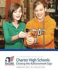 Office of Innovation and Improvement, U. S. Department of Education - Charter High Schools: Closing the Achievement Gap, Häftad. Tillgänglighet: Lägg i varukorg