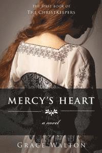 Grace Walton - Mercy's Heart: The Christkeepers, Häftad. Tillgänglighet: Lägg i varukorg