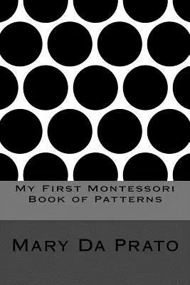 Mary Da Prato - My First Montessori Book of Patterns, Häftad. Tillgänglighet: Lägg i varukorg