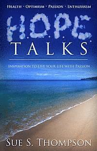Sue S. Thompson - H.O.P.E. Talks: Inspiration to Live Your Life with Passion, Häftad