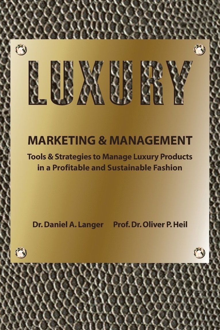 Oliver P Heil, Daniel a Langer - Luxury Marketing & Management, Häftad. Tillgänglighet: Lägg i varukorg