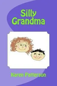 Xander Gaerlan, Karen Patterson - Silly Grandma, Häftad. Tillgänglighet: Lägg i varukorg