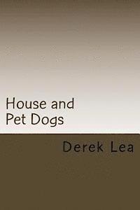 Derek Lea - House and Pet Dogs: Their Selection, Care and Training, Häftad. Tillgänglighet: Lägg i varukorg