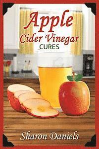 Apple Cider Vinegar Cures