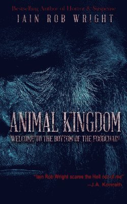 Iain Rob Wright - Animal Kingdom, Häftad. Tillgänglighet: Lägg i varukorg