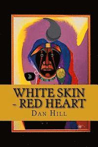 Dan Hill - White Skin - Red Heart, Häftad