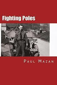 Paul W. Mazan, Raymond Wilson - Fighting Poles: We Do Not Ask For Freedom, We Fight, Häftad. Tillgänglighet: Lägg i varukorg