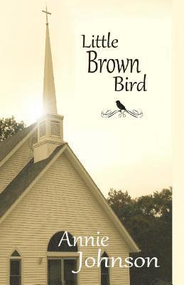 Annie Johnson - Little Brown Bird, Häftad. Tillgänglighet: Lägg i varukorg