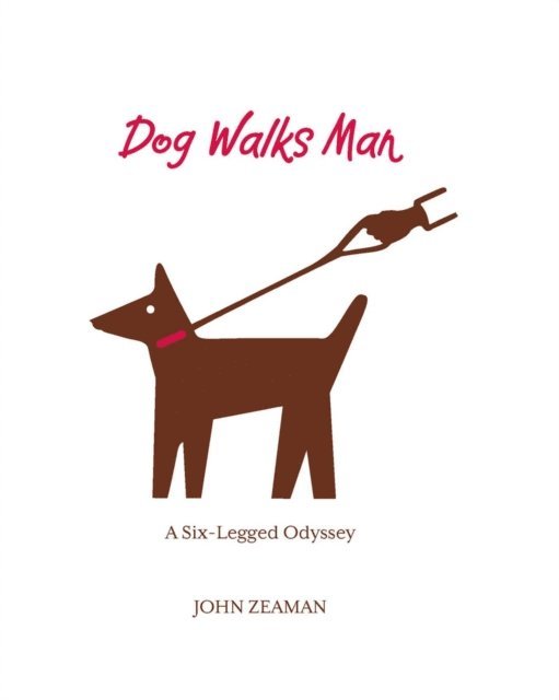 John Zeaman - Dog Walks Man, E-bok. Tillgänglighet: Lägg i varukorg