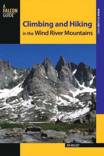 Joe Kelsey - Climbing and Hiking in the Wind River Mountains, E-bok