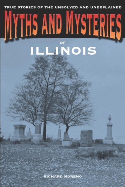 Richard Moreno - Myths and Mysteries of Illinois, E-bok. Tillgänglighet: Lägg i varukorg