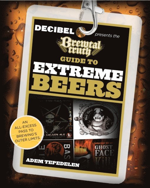 Adem Tepedelen - Brewtal Truth Guide to Extreme Beers, E-bok. Tillgänglighet: Lägg i varukorg