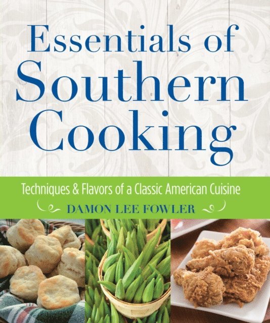 Damon Lee Fowler - Essentials of Southern Cooking, E-bok