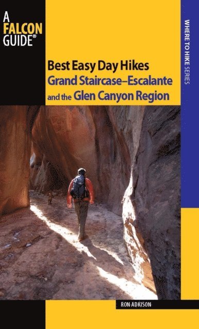 Ron Adkison - Best Easy Day Hikes Grand Staircase--Escalante and the Glen Canyon Region, E-bok. Tillgänglighet: Lägg i varukorg