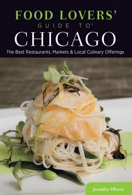 Jennifer Olvera - Food Lovers' Guide to(R) Chicago, E-bok