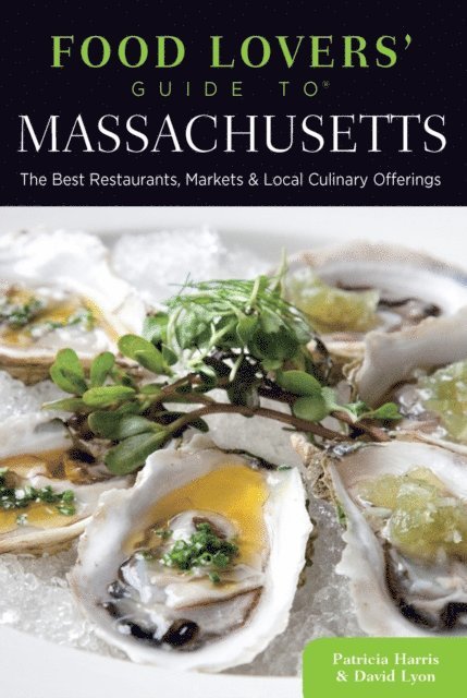David Lyon, Patricia Harris - Food Lovers' Guide to(R) Massachusetts, E-bok